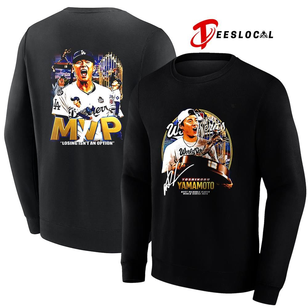 Los Angeles Yoshinobu Yamamoto world series MVP losing isn’t an option shirt
