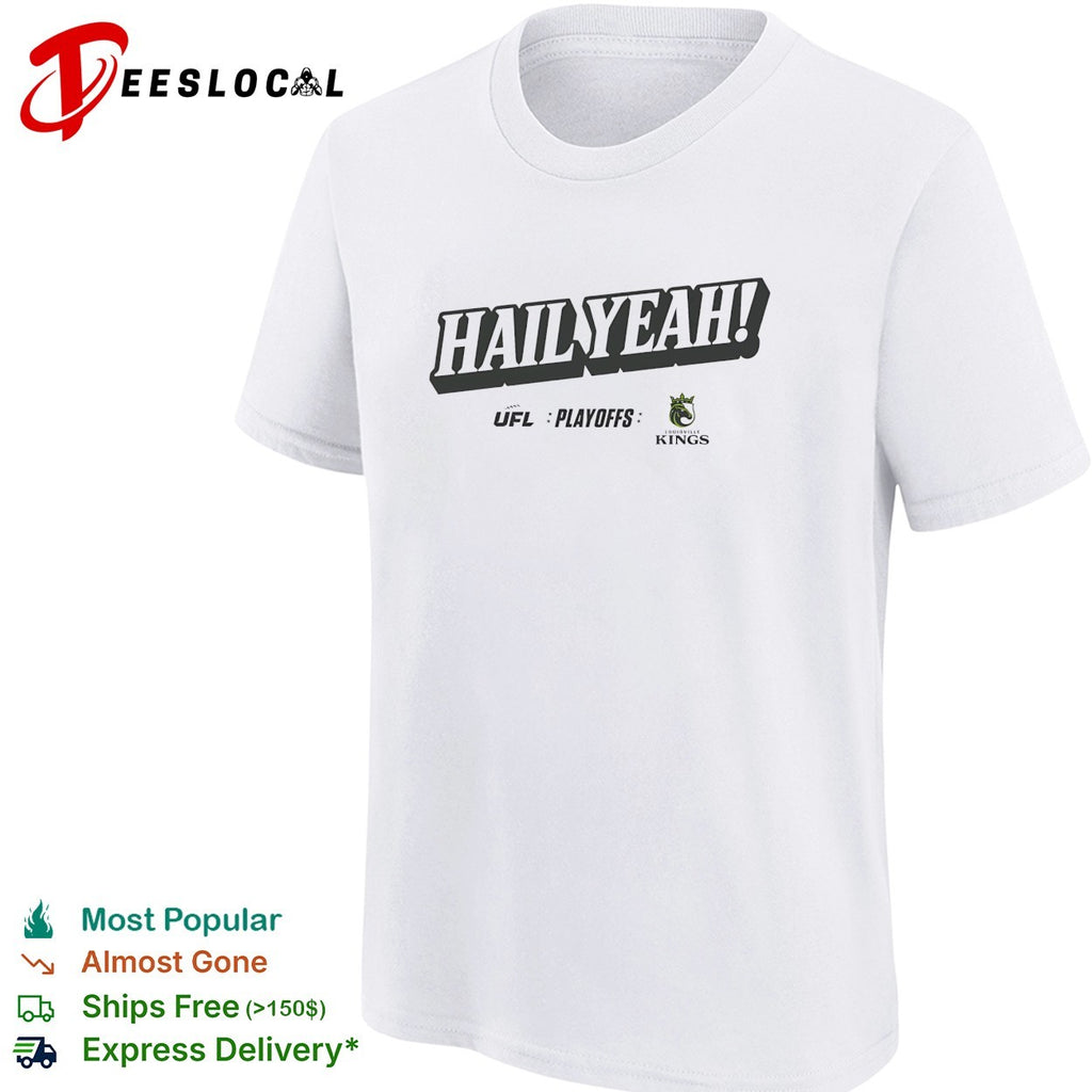 Louisville Kings hail yeah UFL playoffs shirt