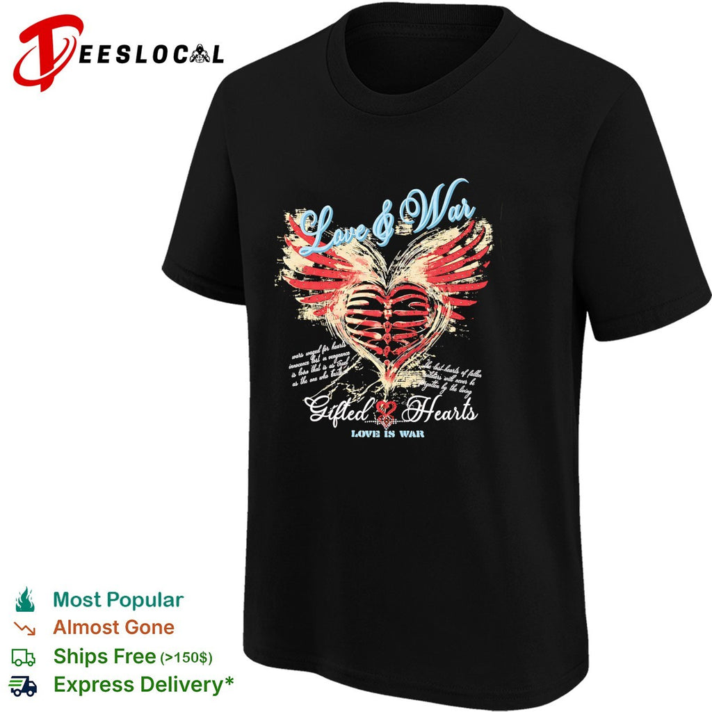 Love and War Gifted Hearts wars waged for hearts innocence lost in vengeance shirt