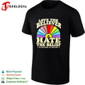 Love the Believer Hate the Belief no Disclaimers no Conditions rainbow shirt