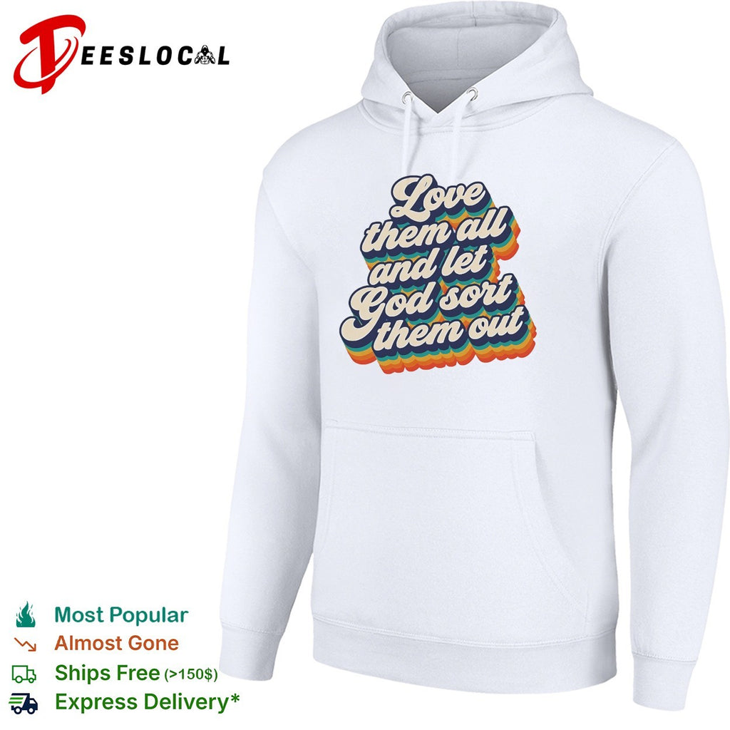 Love them all and let God sort them out retro rainbow text shirt