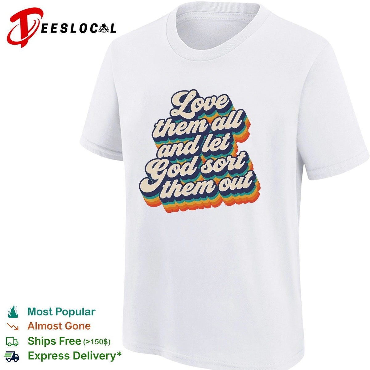 Love them all and let God sort them out retro rainbow text shirt