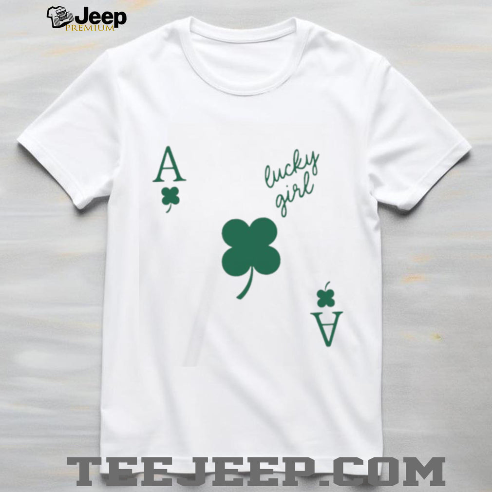 Lucky Girl Ace of Clovers St. Patrick’s Day Gambling T Shirt