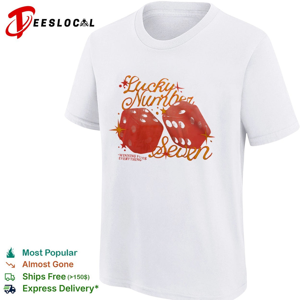 Lucky Number Seven Winning Fixes Everything shirt
