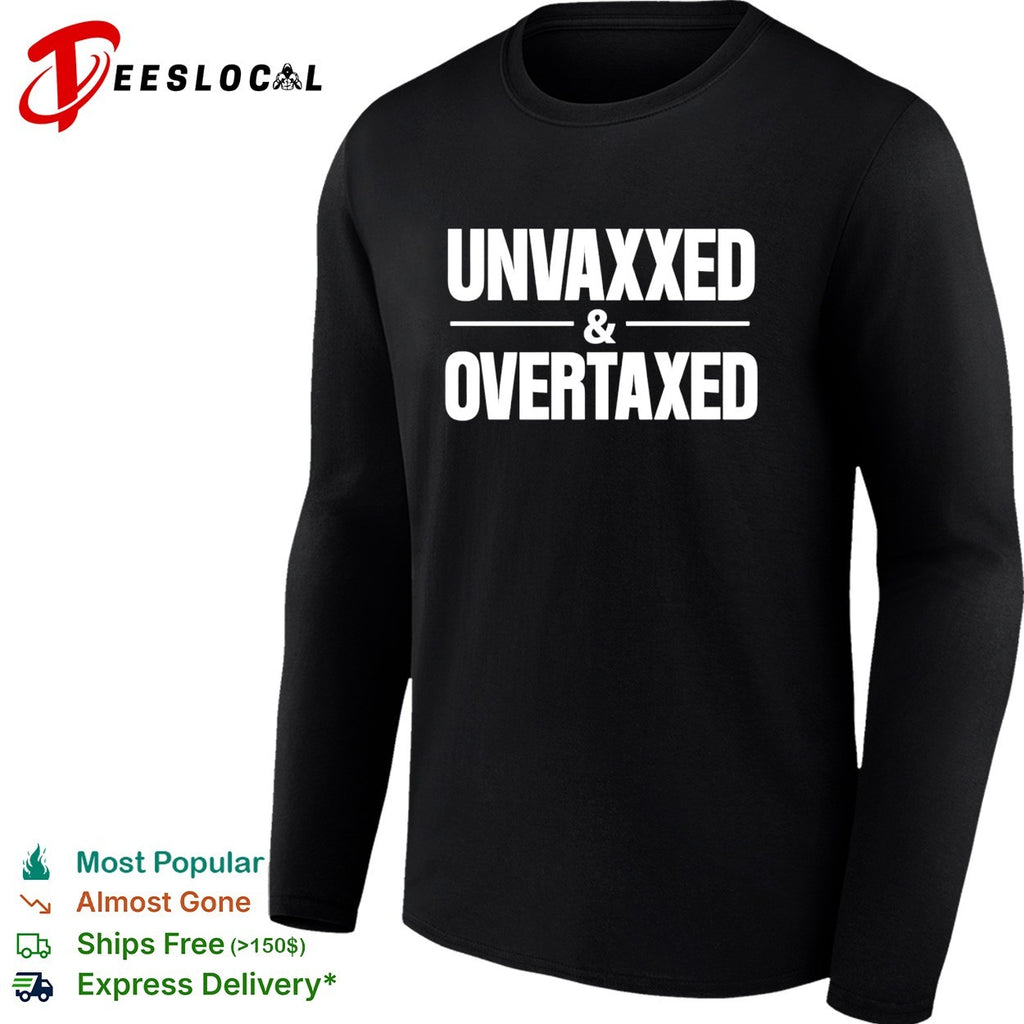 Luke Rudkowski Unvaxxed and Overtaxed shirt