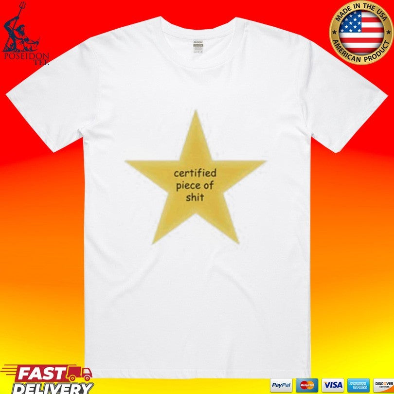Certified Piece Of Shit Star T-shirt