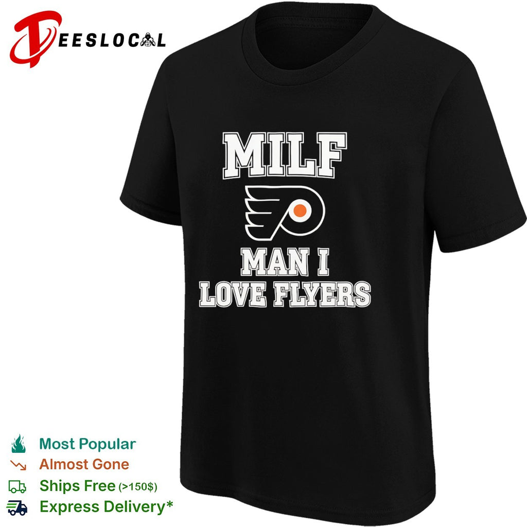MILF Man I Love Flyers Philadelphia Flyers NHL shirt