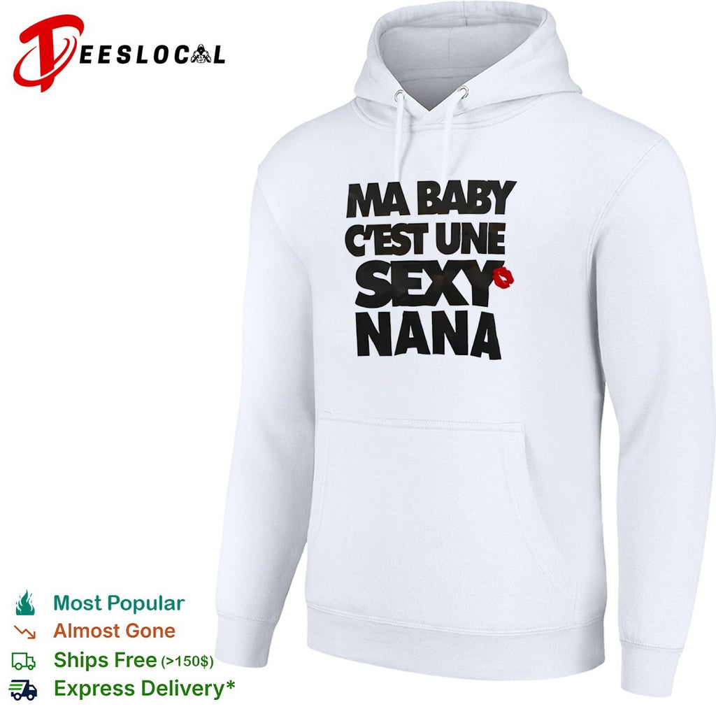 Ma baby c’est une sexy nana shirt