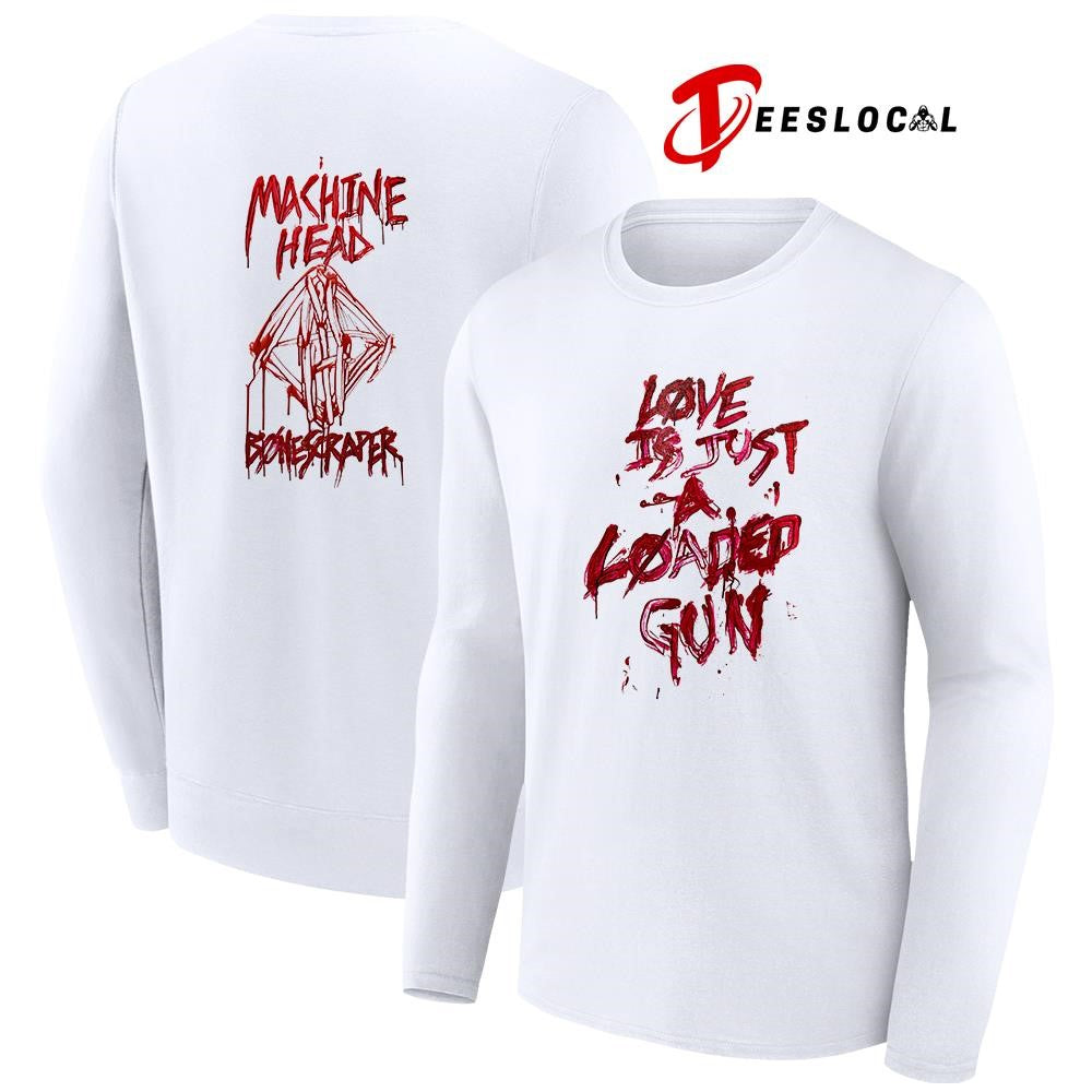 Machine Head bonescraper love is just a loaded gun logo shirt