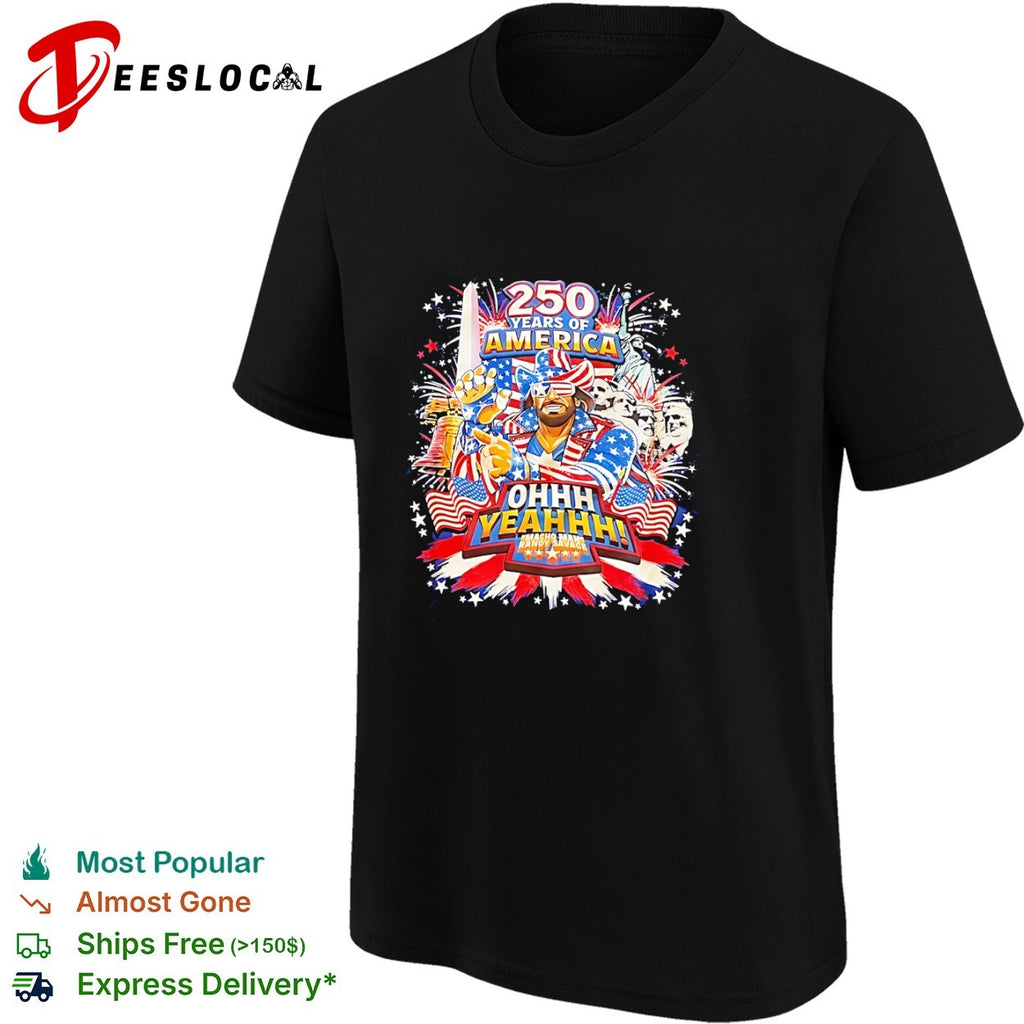 Macho Man Randy Savage 250 Years of America Ohhh Yeahhh Independence Day shirt