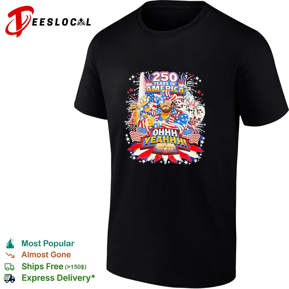 Macho Man Randy Savage 250 Years of America Ohhh Yeahhh Independence Day shirt