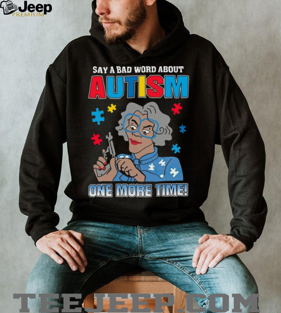 Madea Say A Bad Word About Autism One More Time Puzzle Piece T Shirt