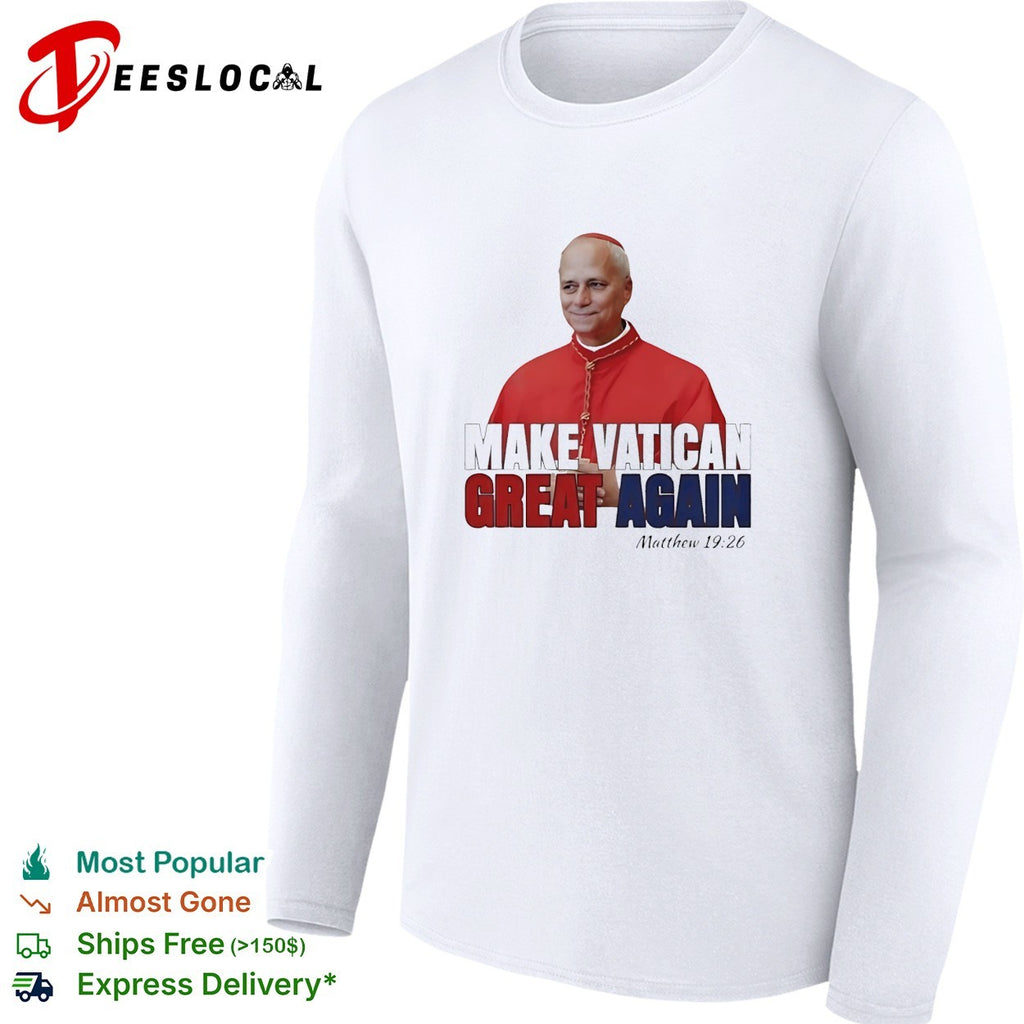 Make Vatican great again cardinal Matthew 19 26 political humor shirt