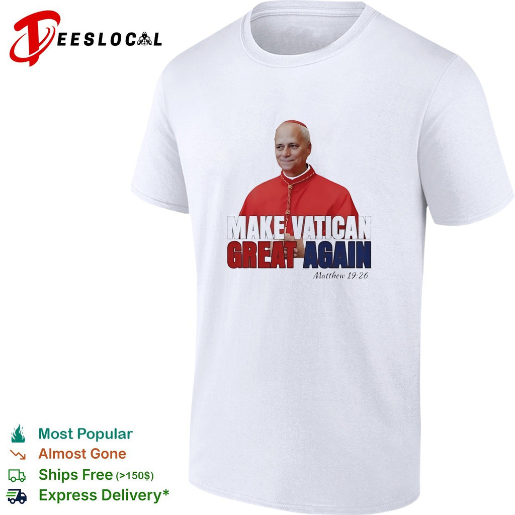 Make Vatican great again cardinal Matthew 19 26 political humor shirt