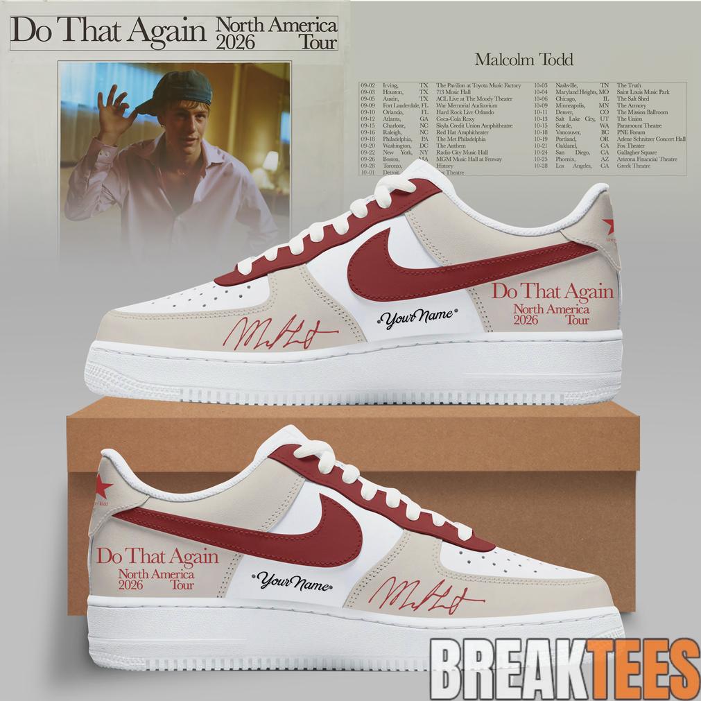 Malcolm Todd 2026 North America Tour Do That Again Air Force 1 Shoes