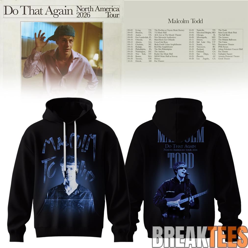 Malcolm Todd 2026 North America Tour Do That Again Limited Hoodie