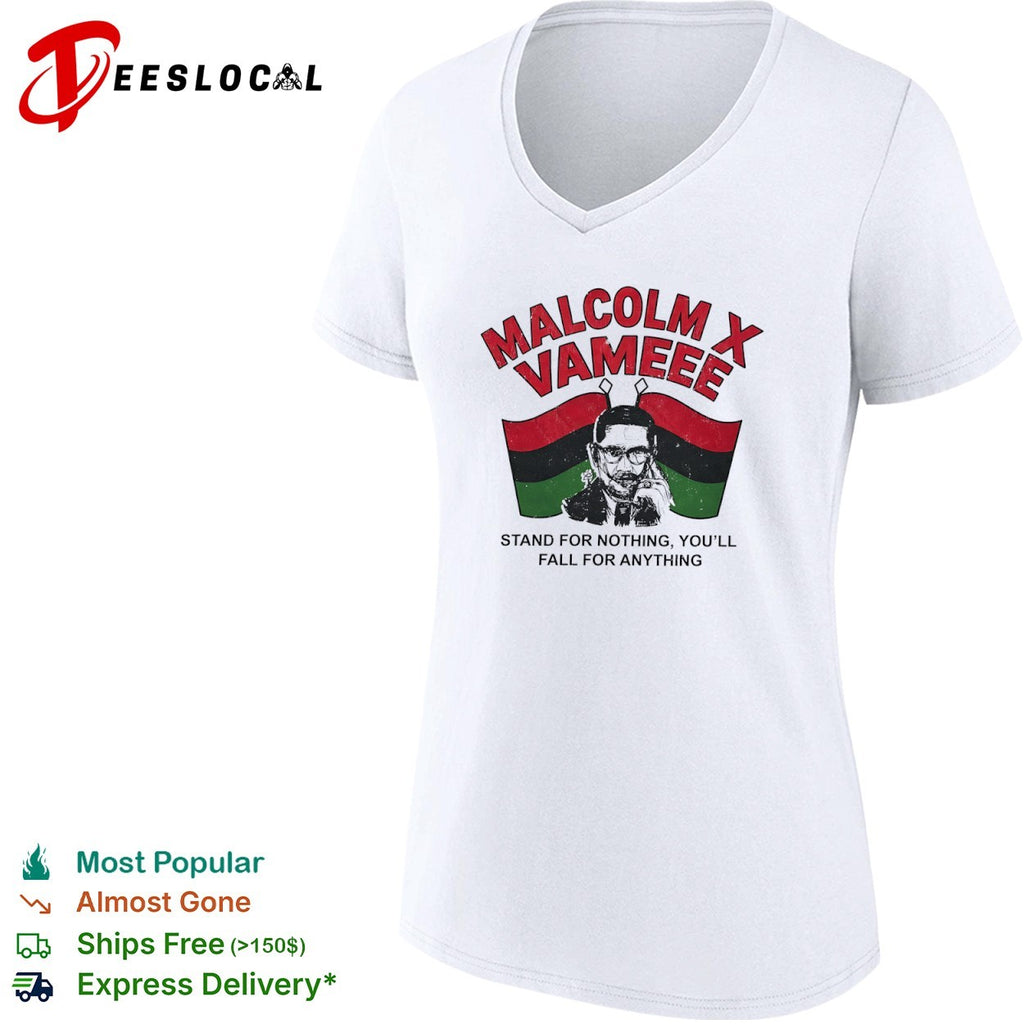 Malcolm X Vameee Stand for nothing you will fall for anything shirt