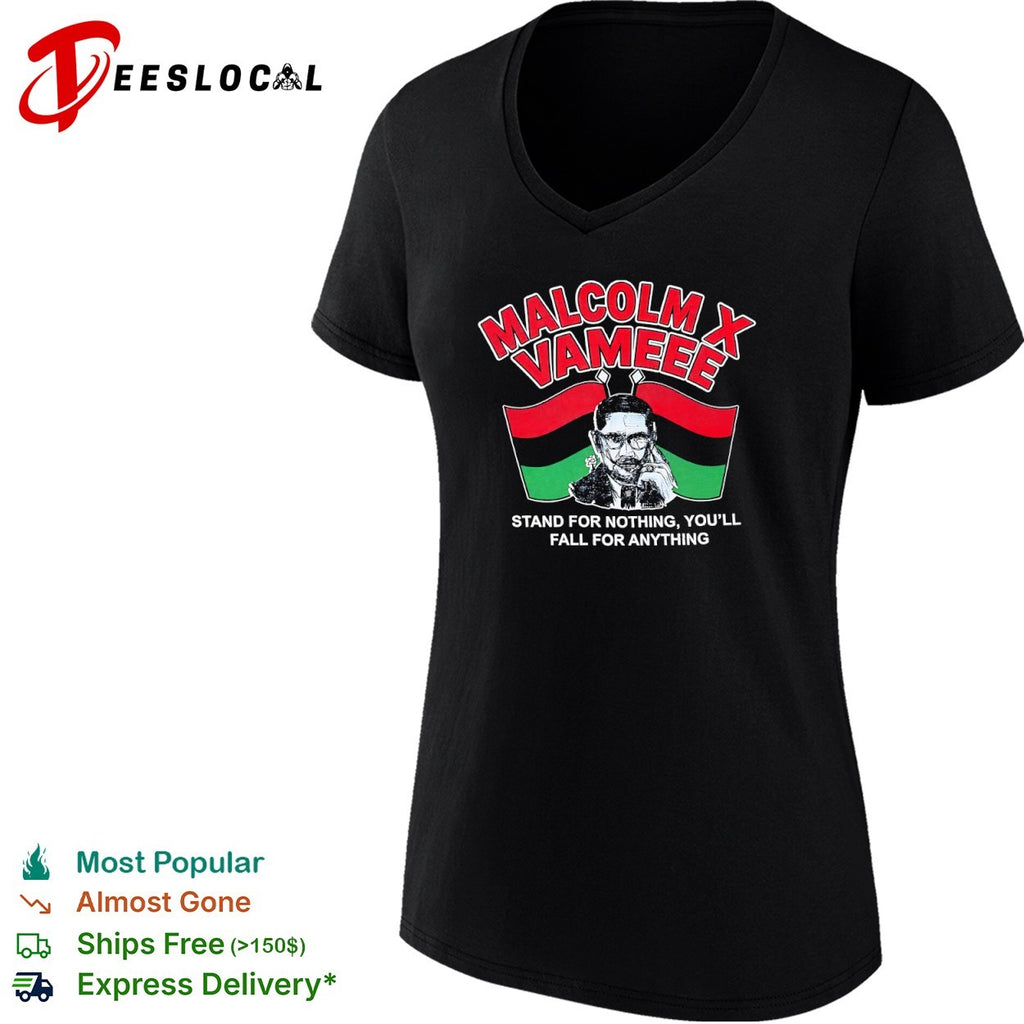 Malcolm X Vameee Stand for nothing you’ll fall for anything shirt