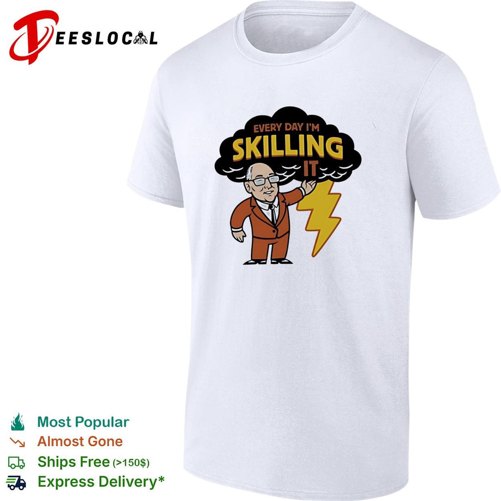 Man every day I’m skilling it thunder shirt