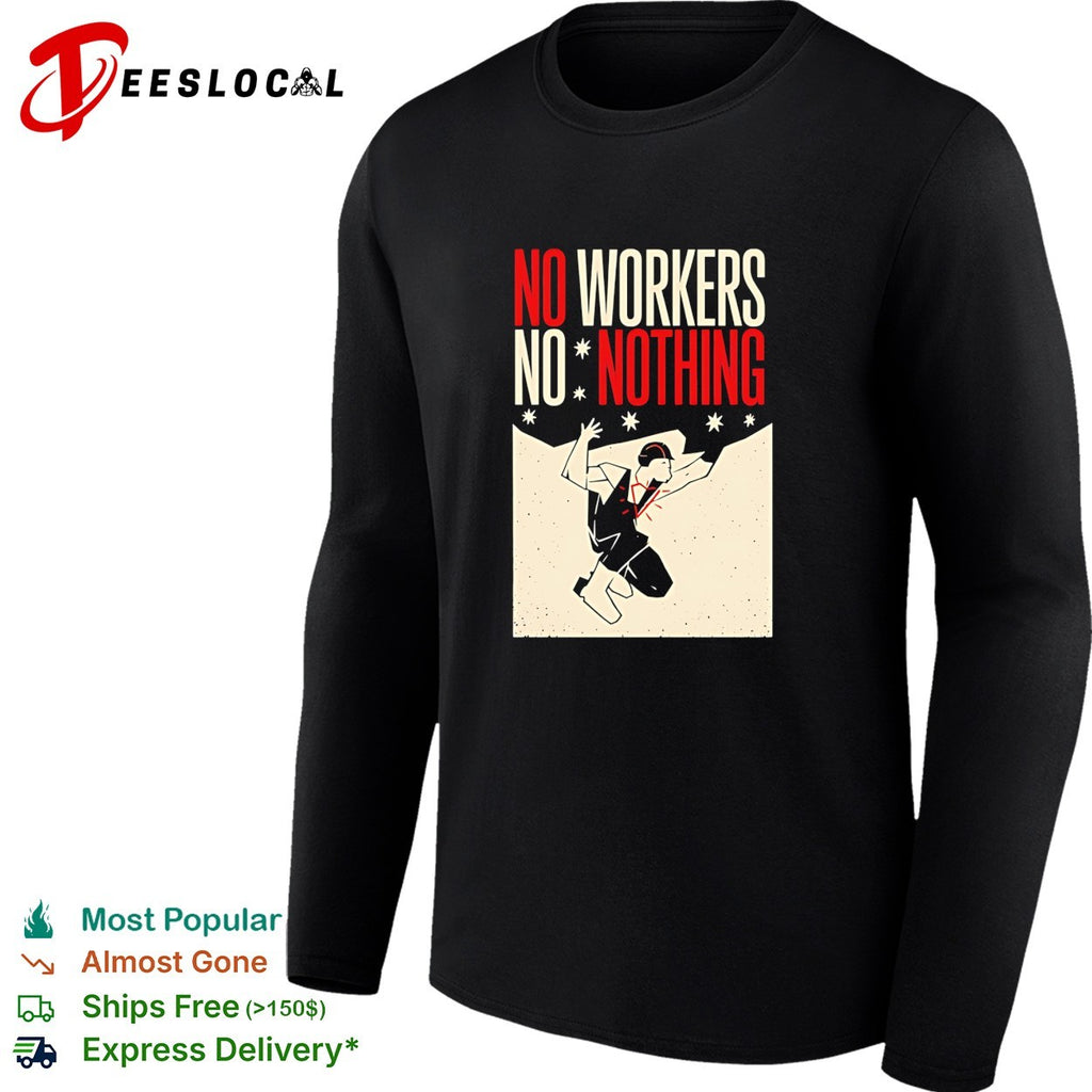 Man no workers no nothing retro shirt