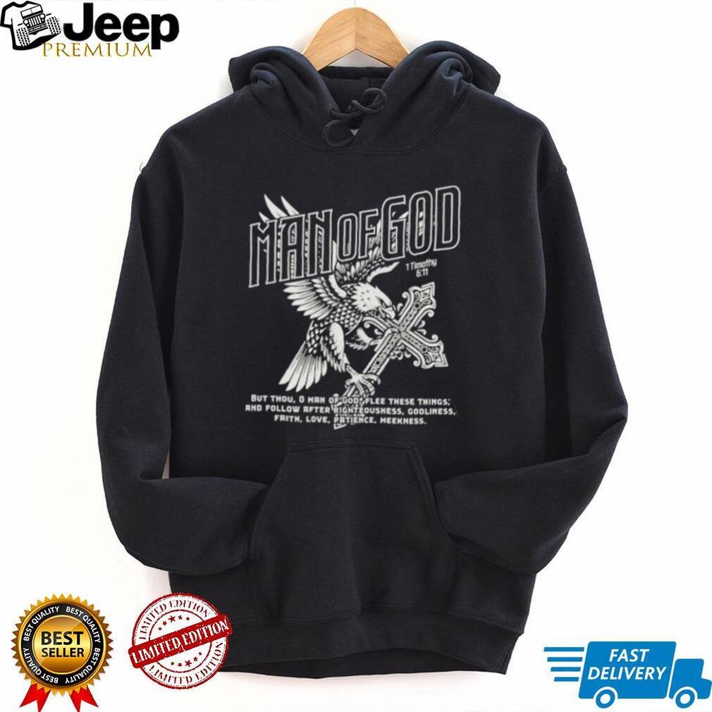 Man of God 1 Timothy 6 11 Eagle Cross Religious Scripture shirt
