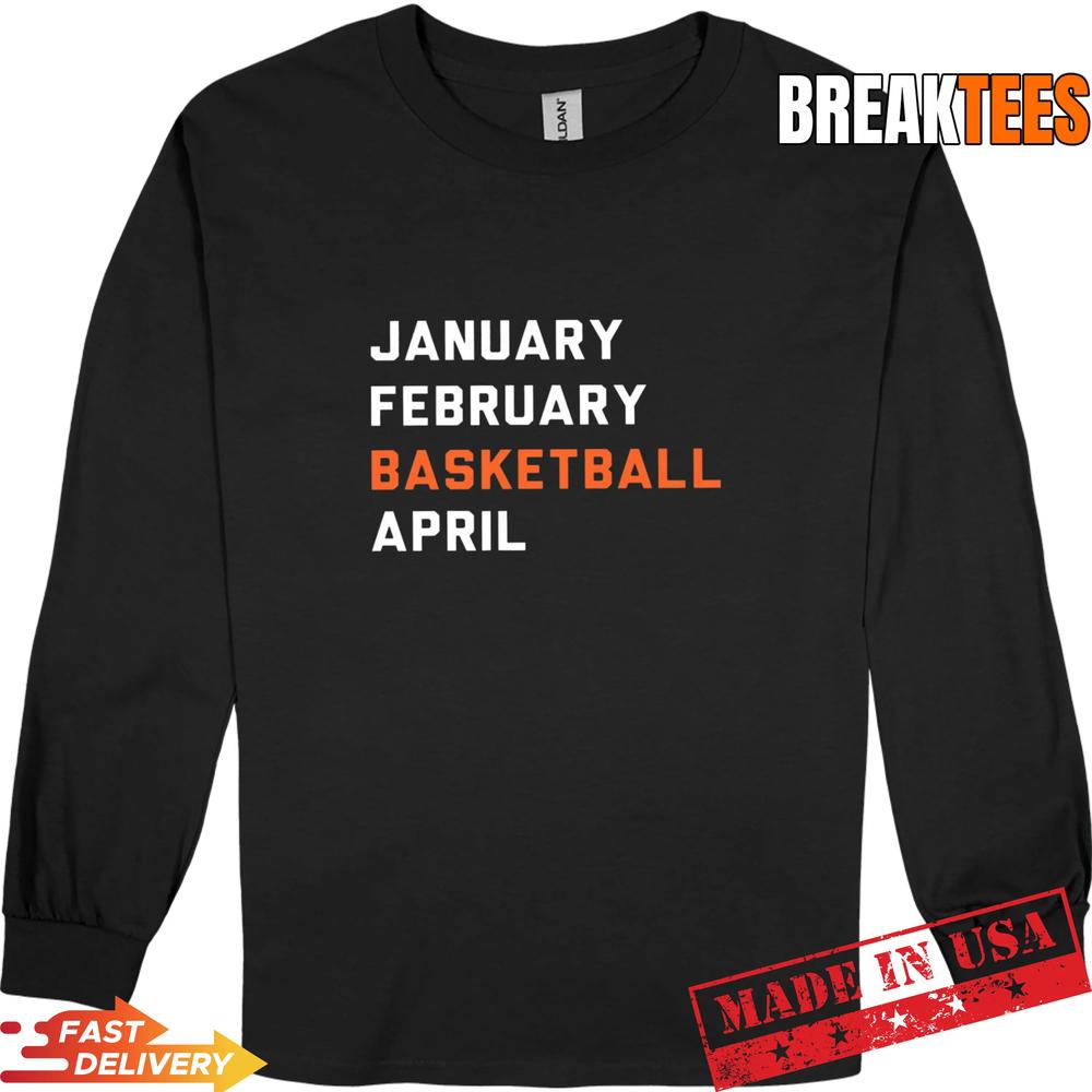 March Madness 2026 January February Basketball April T-Shirt