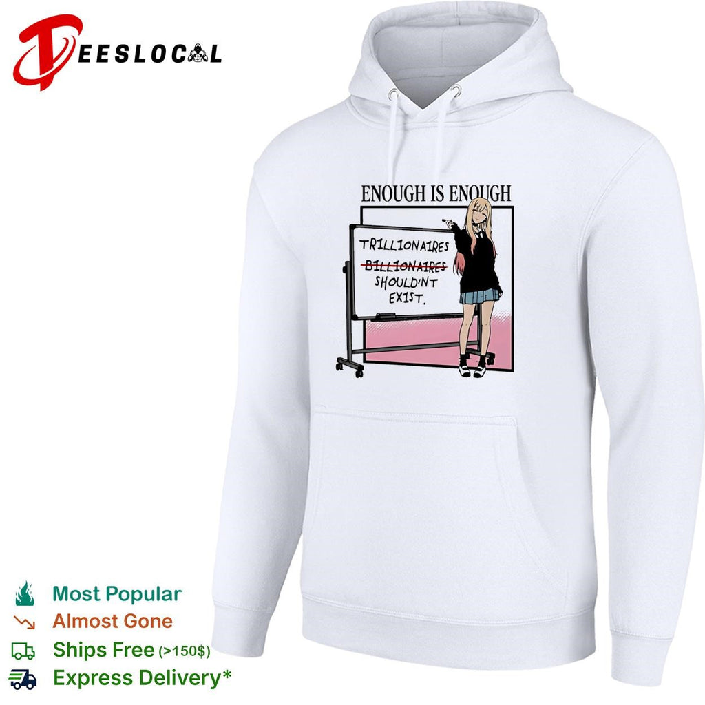 Marin Kitagawa enough is enough trillionaires billionaires should’nt ex1st shirt