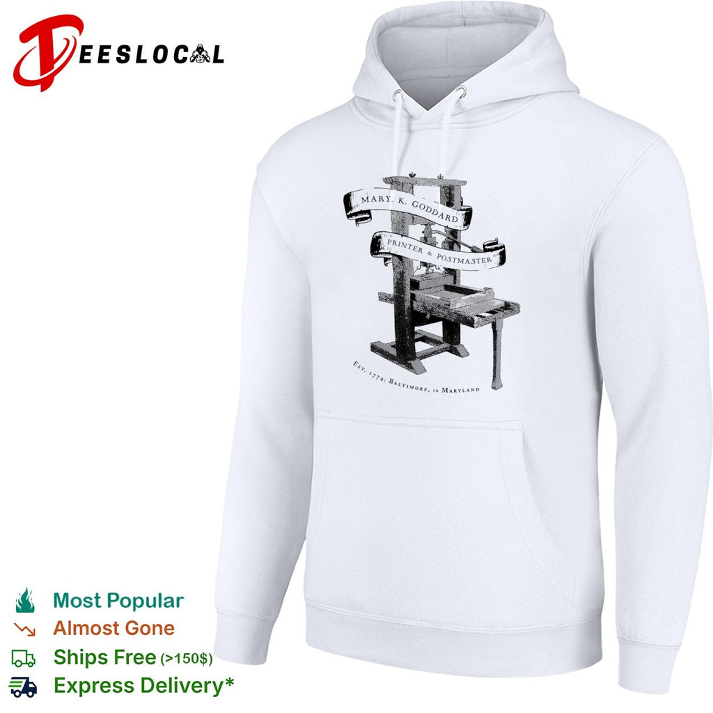 Mary K Goddard Printer and Postmaster Est 1774 Baltimore in Maryland shirt