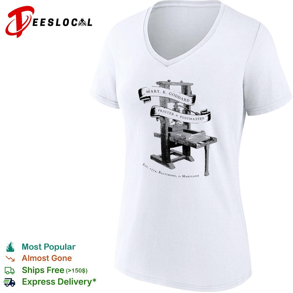 Mary K Goddard Printer and Postmaster Est 1774 Baltimore in Maryland shirt