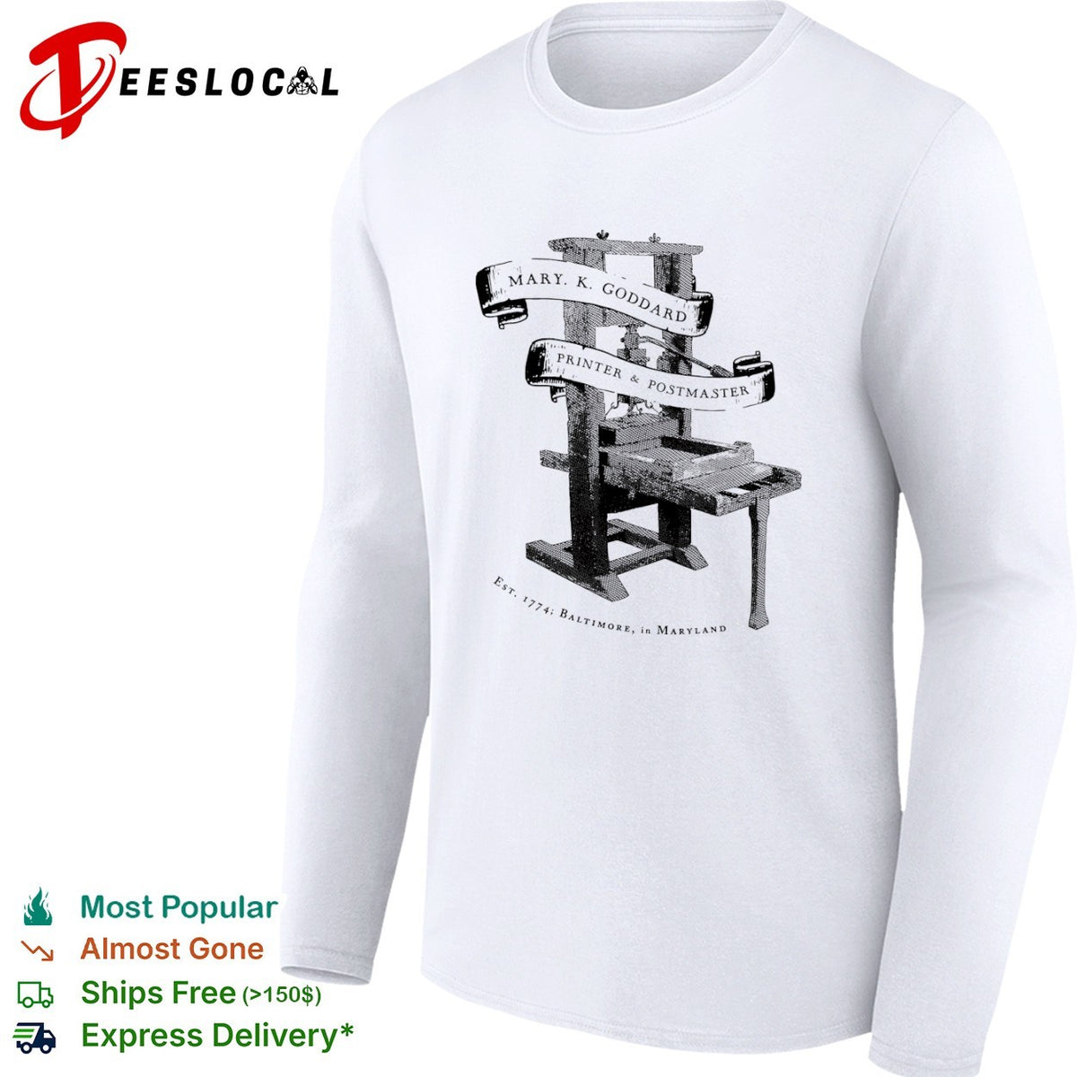 Mary K Goddard Printer and Postmaster Est 1774 Baltimore in Maryland shirt