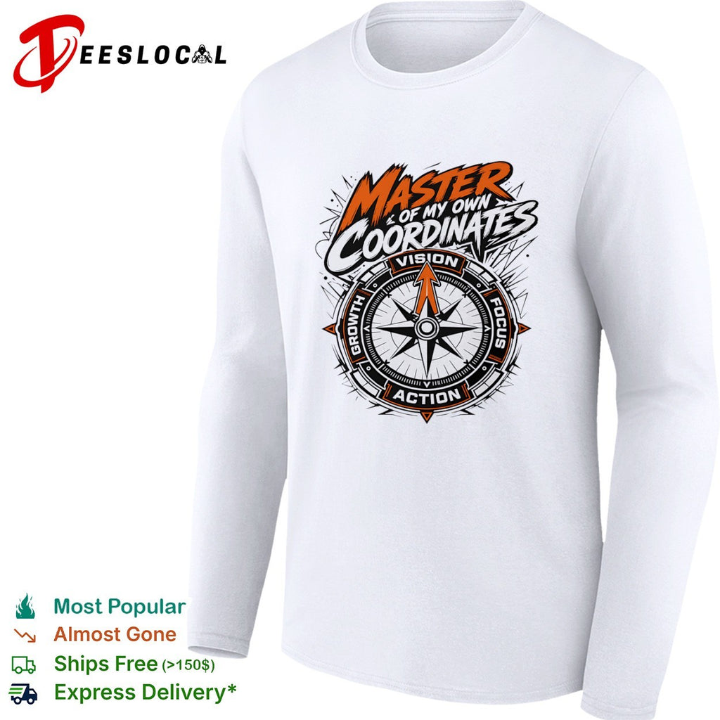 Master of my own coordinates vision focus action growth compass motivation shirt