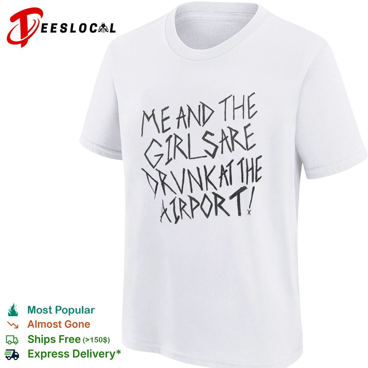 Me and the girls are drunk at the airport shirt