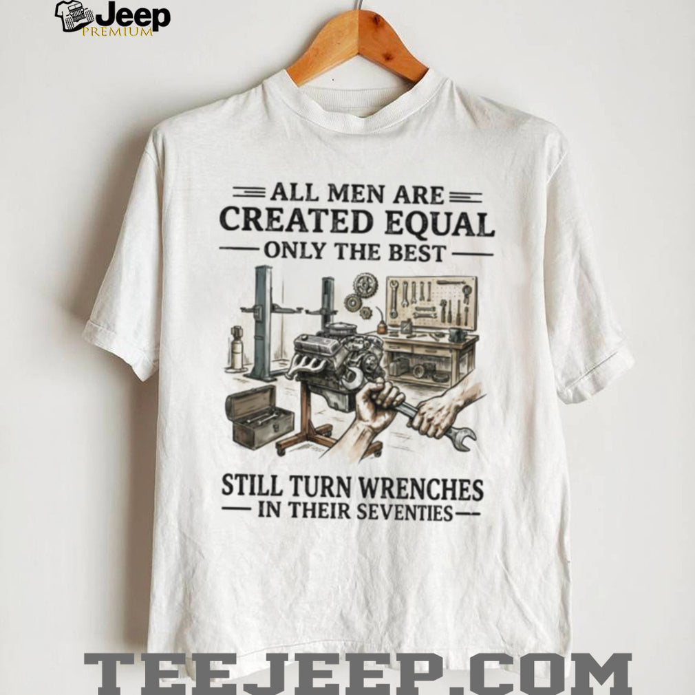 Mechanic Best Men Turn Wrenches In Their Seventies Shirt