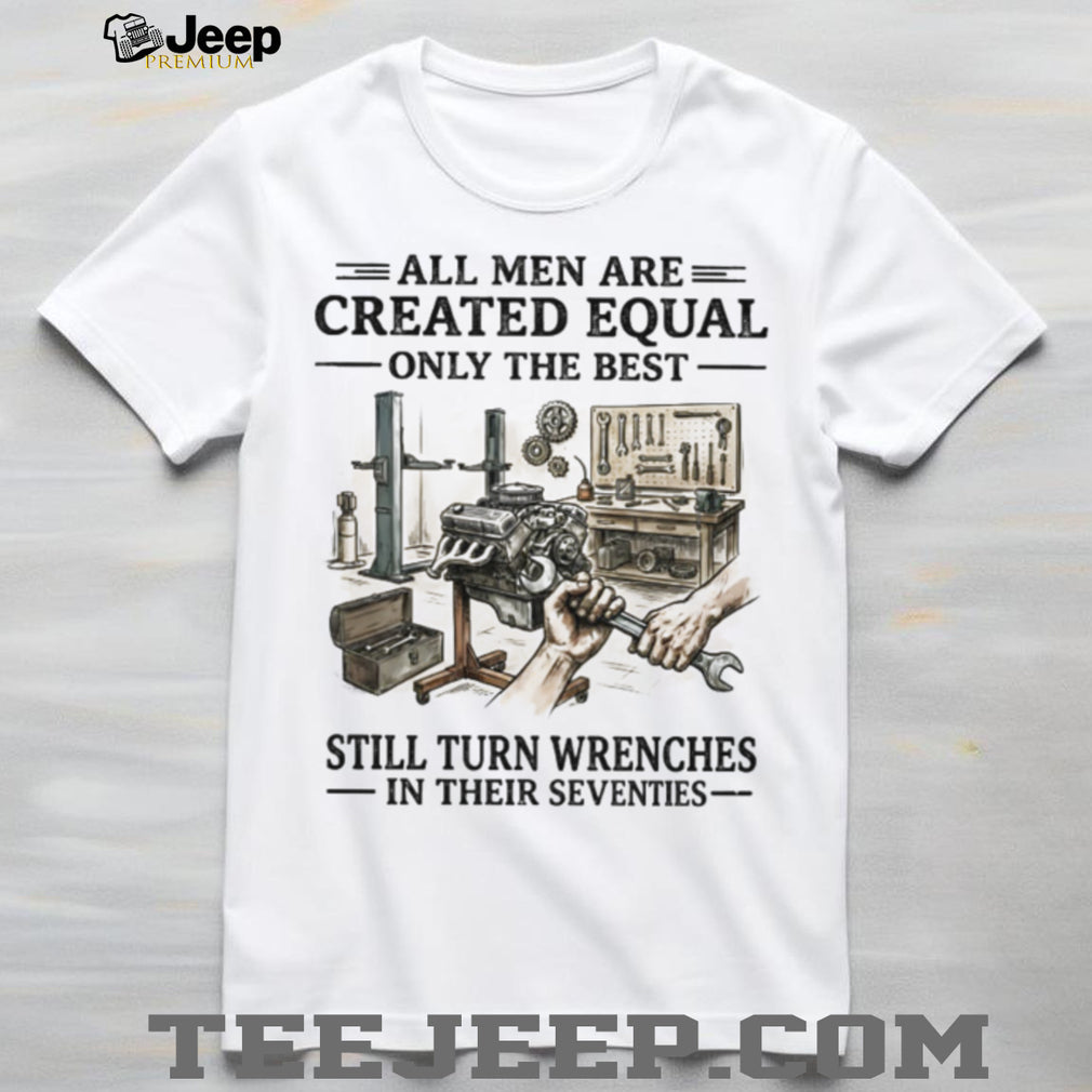 Mechanic Best Men Turn Wrenches In Their Seventies Shirt