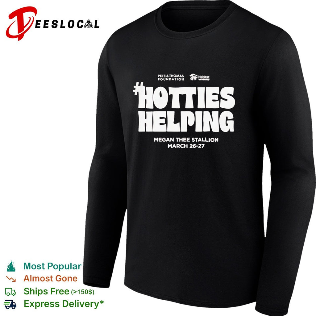 Megan Thee Stallion Hotties Helping Pete and Thomas Foundation Habitat shirt