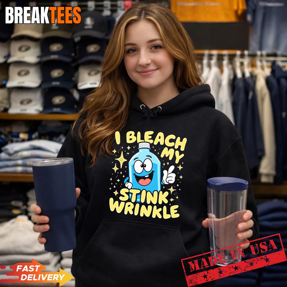 Mens I Bleach My Stink Wrinkle Humorous Saying T-Shirt