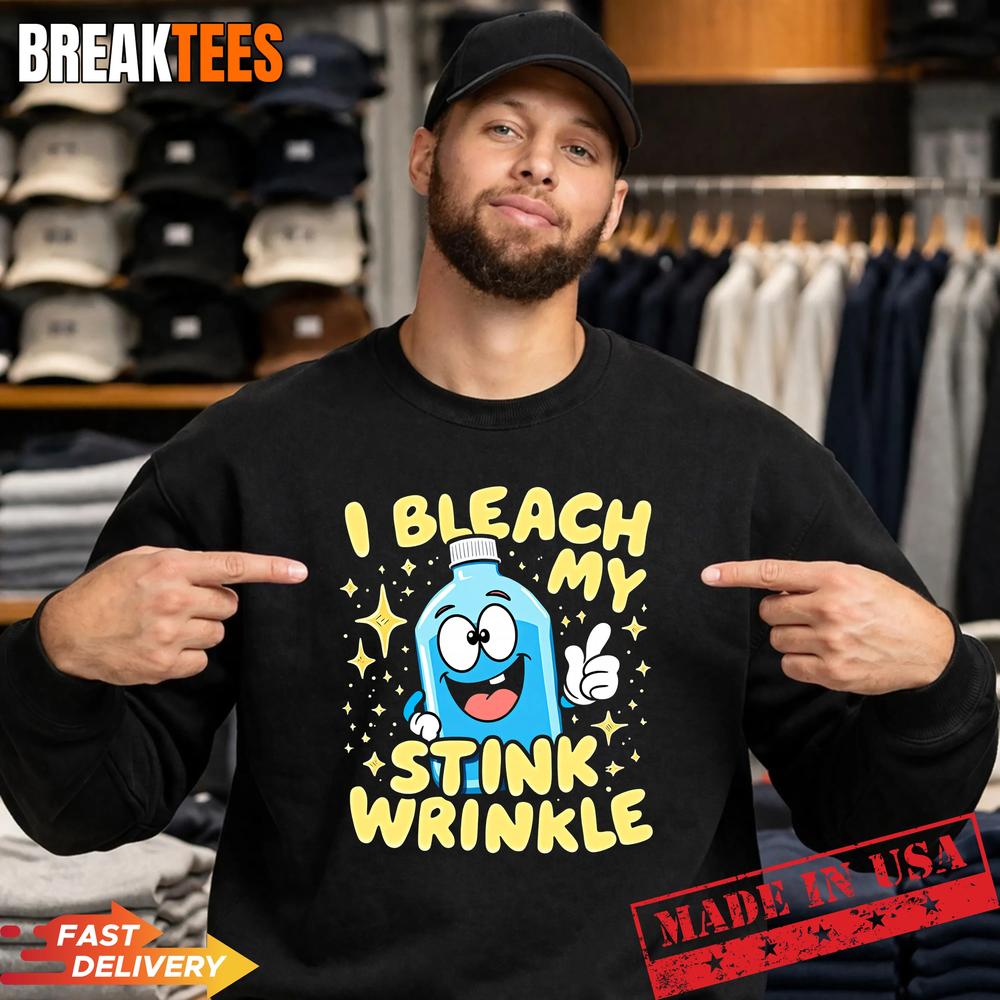Mens I Bleach My Stink Wrinkle Humorous Saying T-Shirt