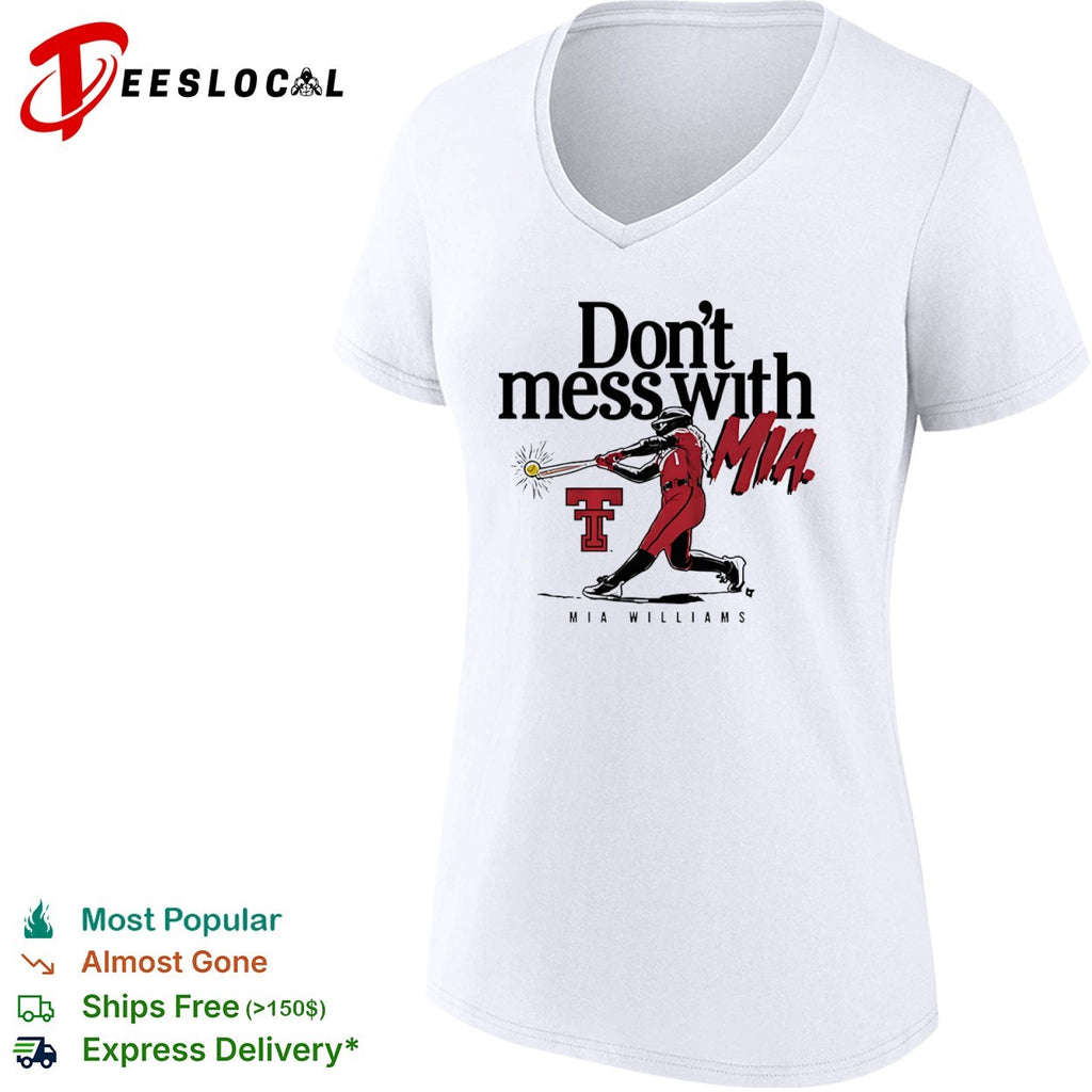 Mia Williams Texas Tech Red Raiders Don’t mess with MIA NCAA softball fan shirt