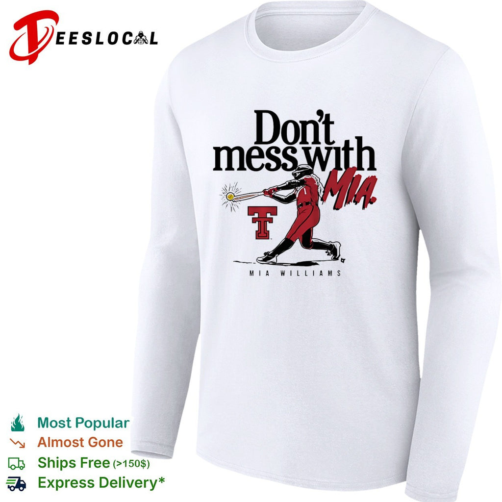 Mia Williams Texas Tech Red Raiders Don’t mess with MIA NCAA softball fan shirt