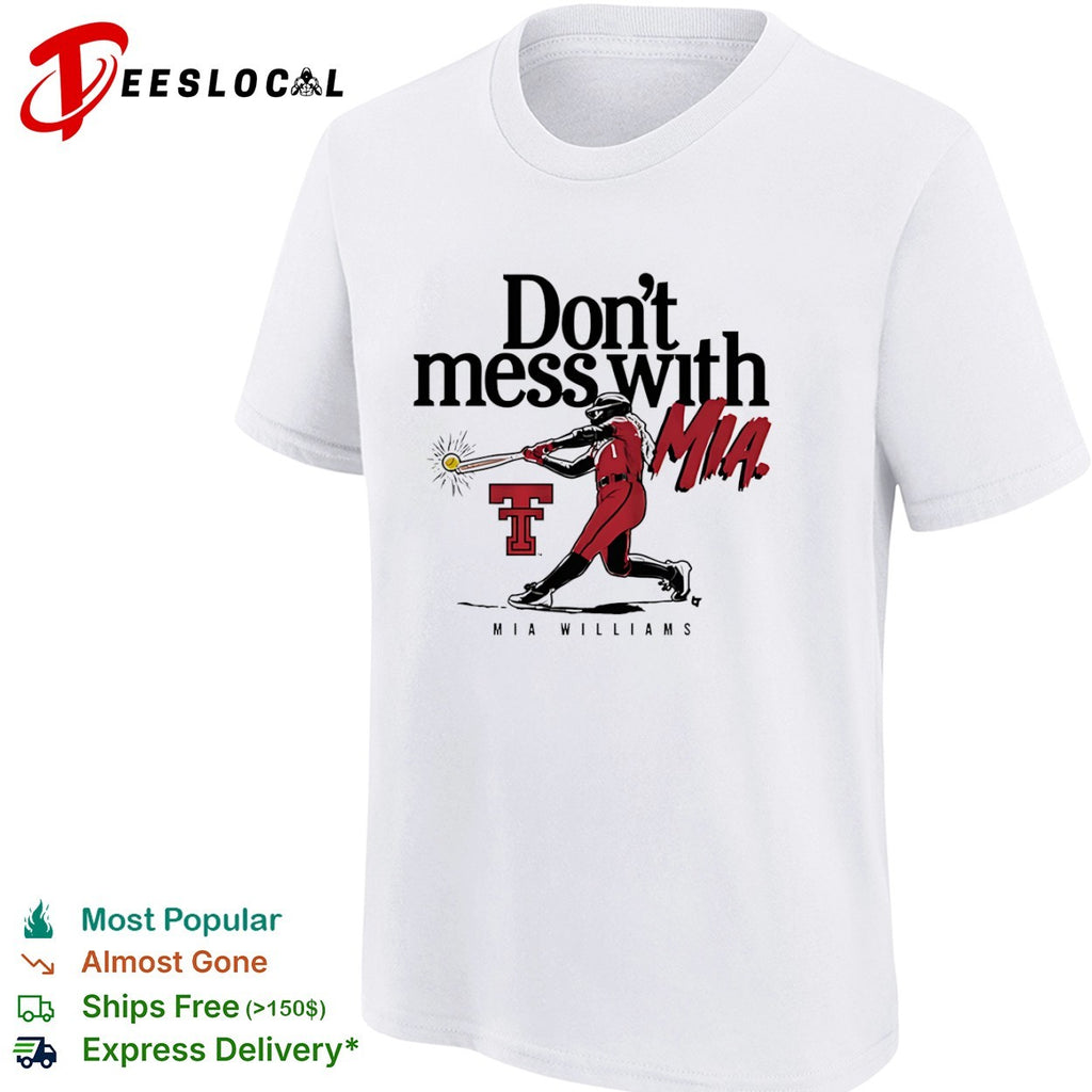 Mia Williams Texas Tech Red Raiders Don’t mess with MIA NCAA softball fan shirt