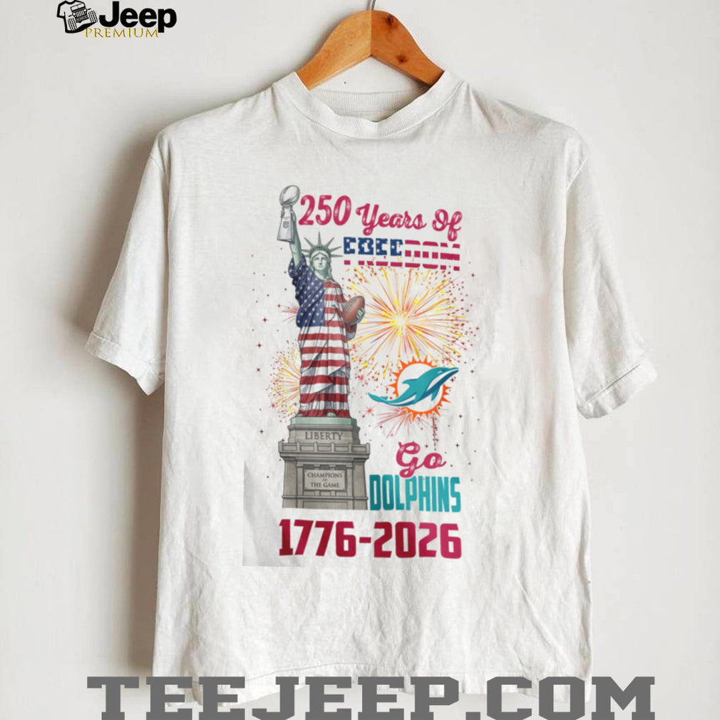 Miami Dolphins 250 Years Of Freedom 1776 2026 USA Semiquincentennial T Shirt