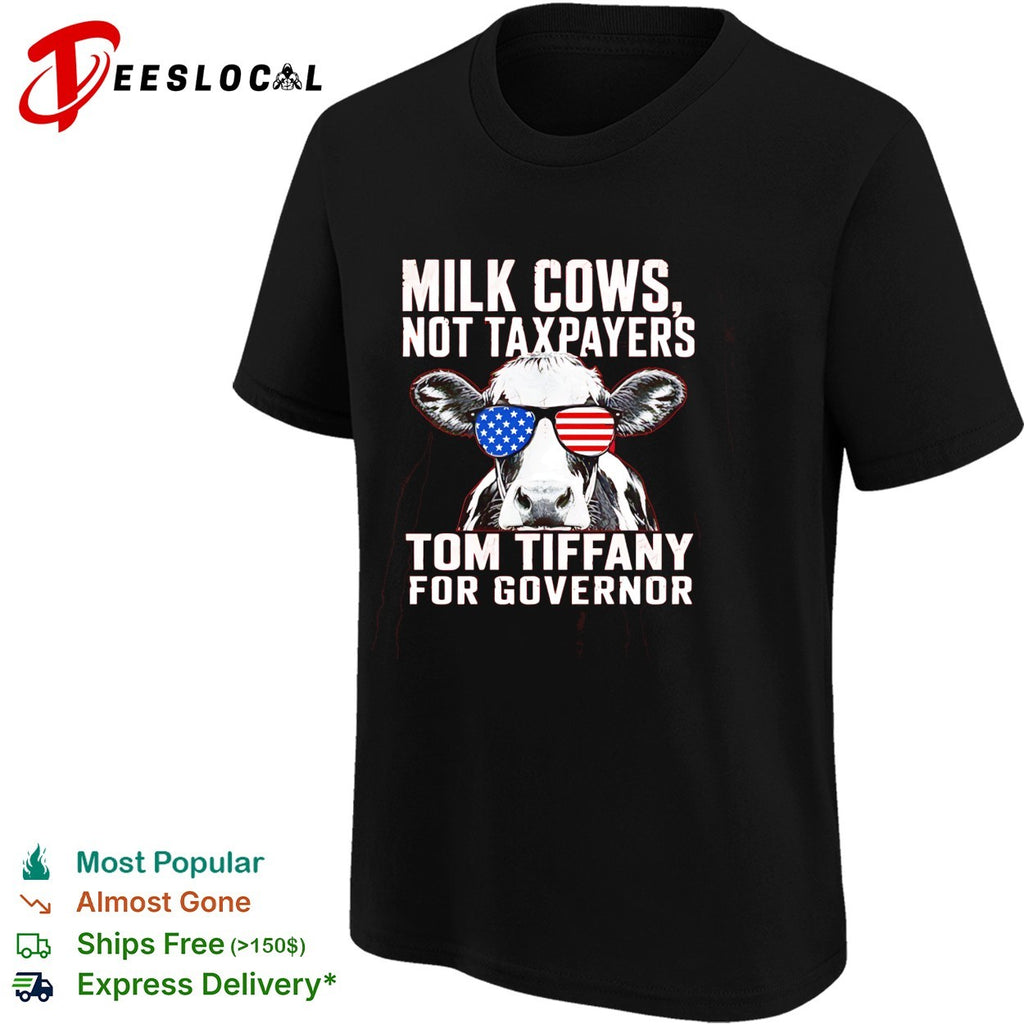 Milk Cows Not Taxpayers Tom Tiffany for Governor American flag sunglasses shirt