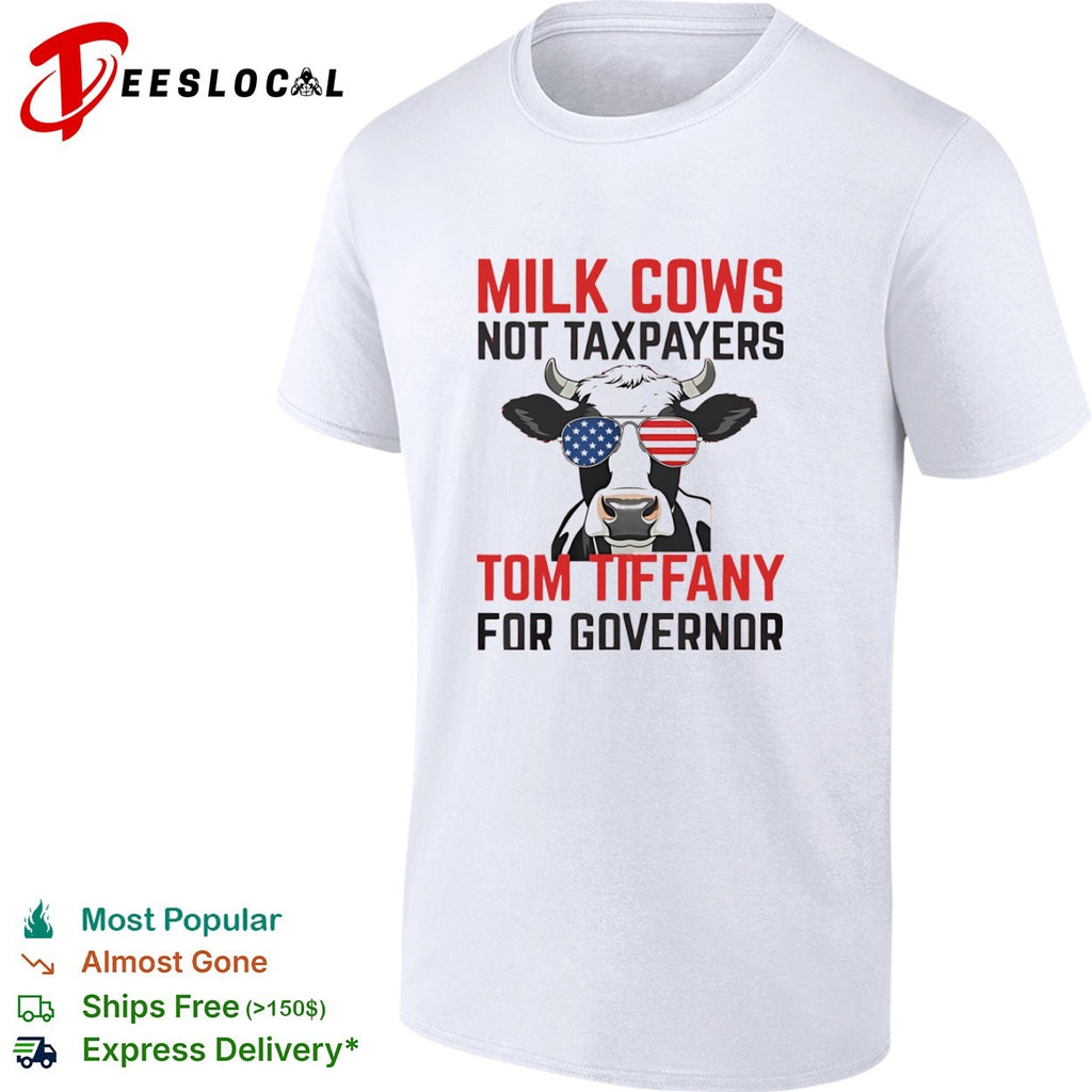 Milk Cows Not Taxpayers Tom Tiffany for Governor USA Flag Sunglasses Shirt