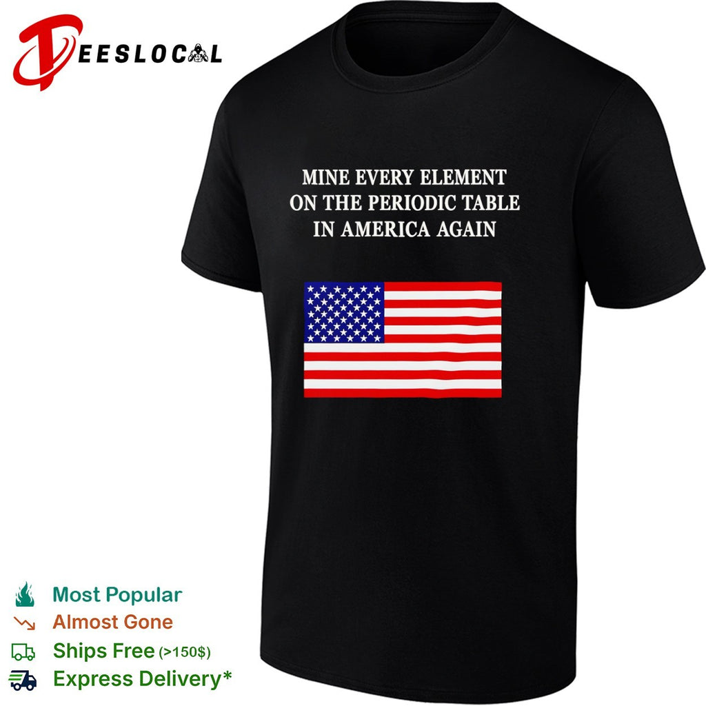 Mine every element on the periodic table in America flag shirt