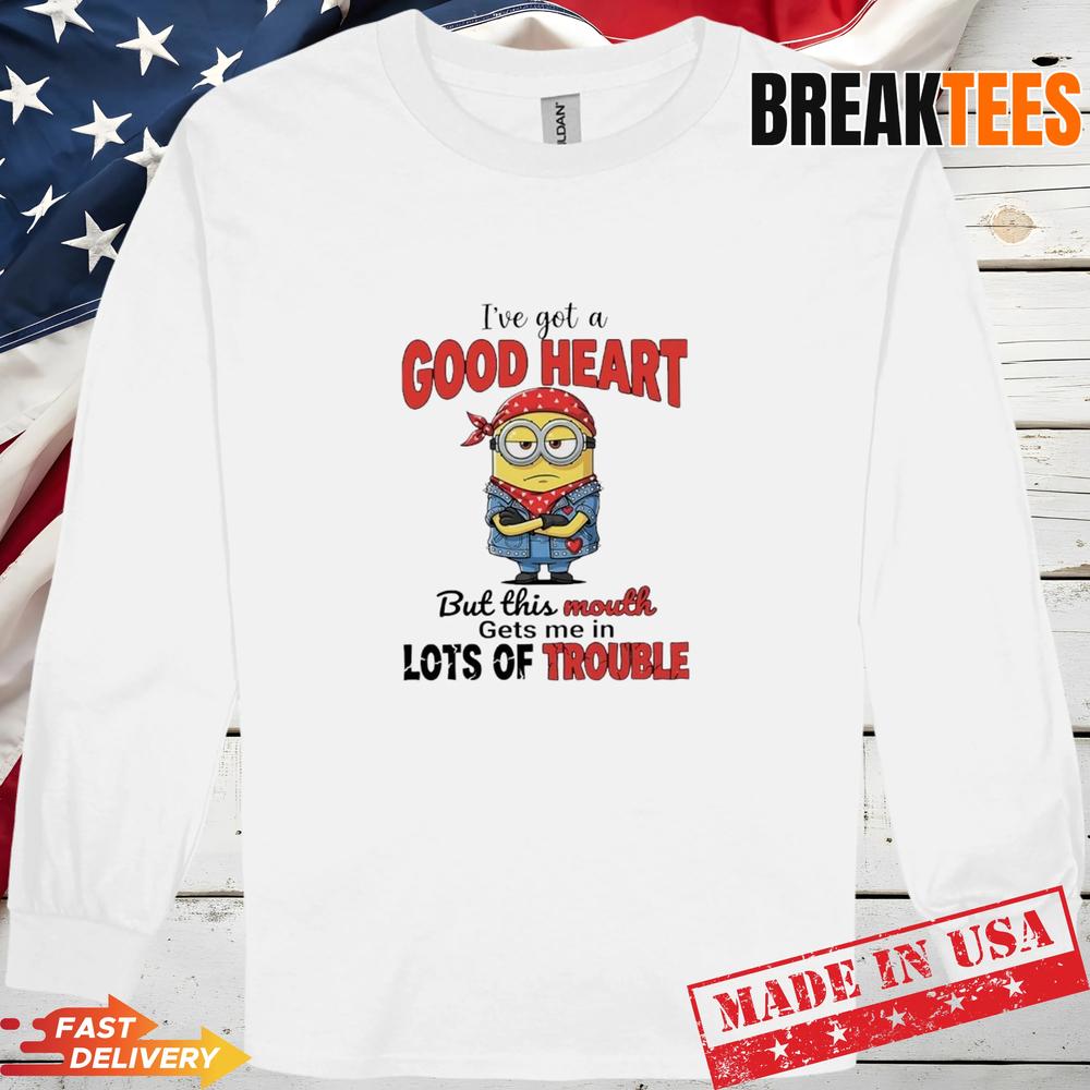 Minions Ive Got A Good Heart But This Mouth Gets Me In Lots Of Trouble T-Shirt
