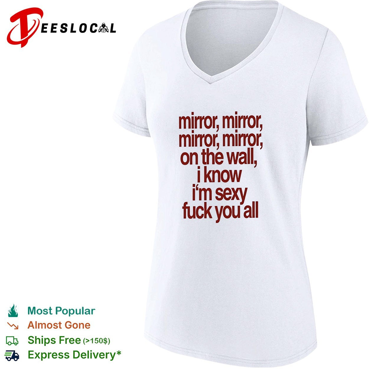 Mirror mirror on the wall I know I’m sexy fuck you all shirt