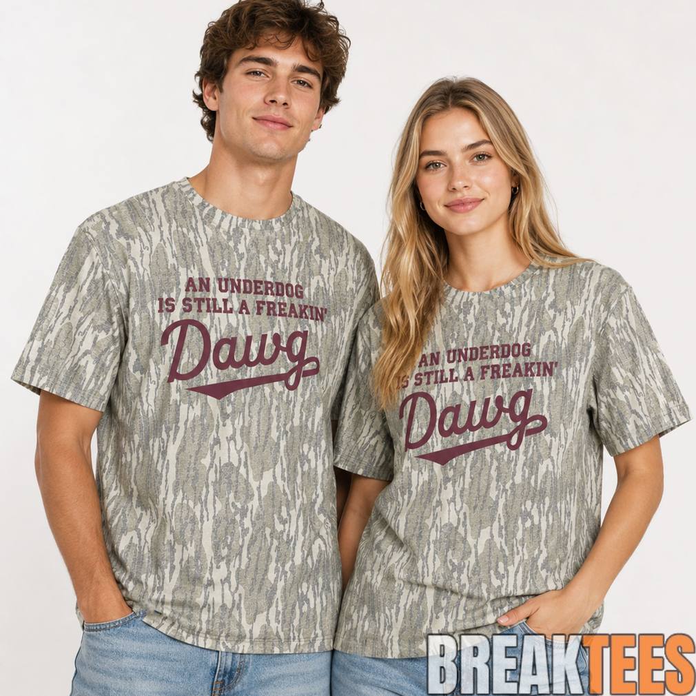 Mississippi State Bulldogs ‘An Under Dog Is Still A Freakin’ Dawg’ Shirt