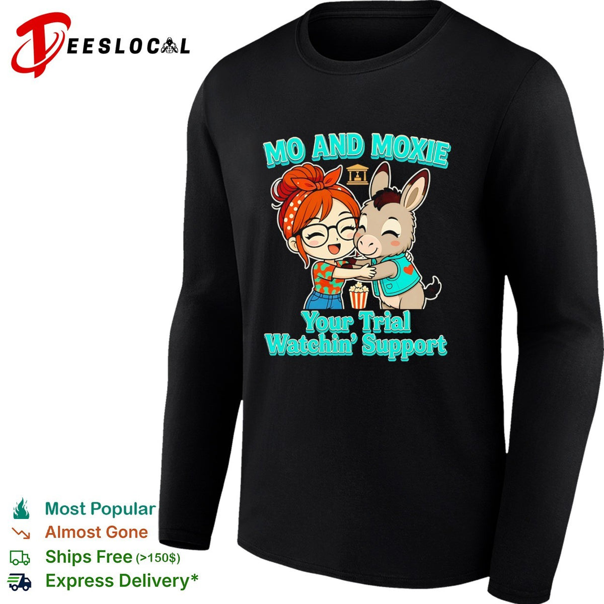 Mo and Moxie your trial watchin support shirt