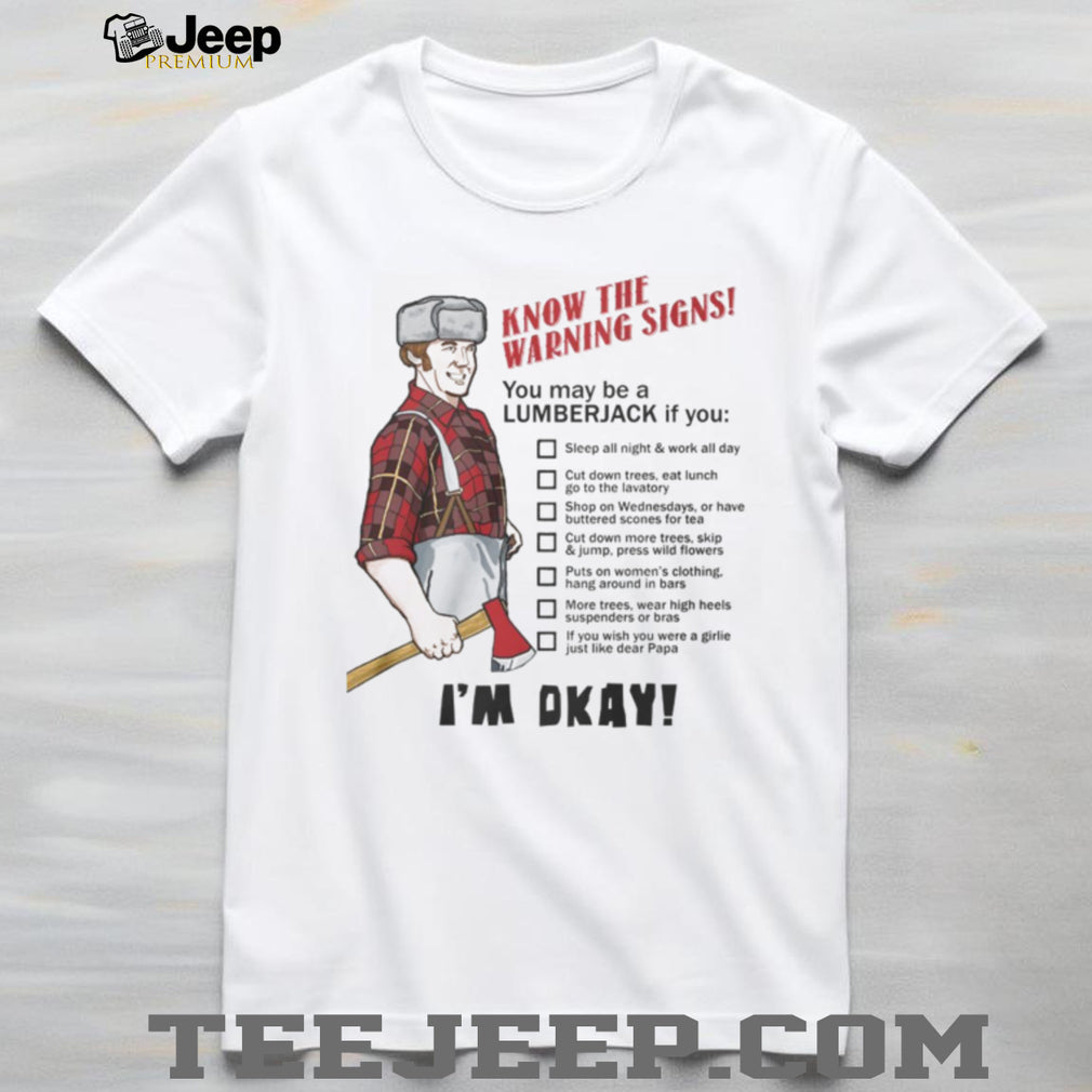 Monty Python The Lumberjack Song “Know The Warning Signs” T Shirt
