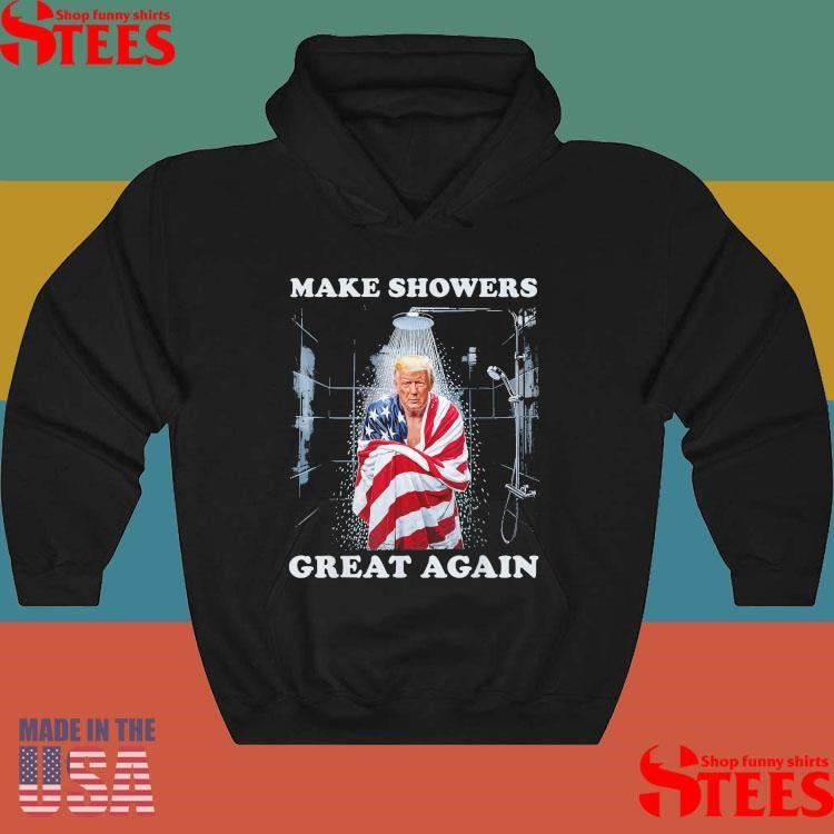 More Water Pressure Make Showers Great Again Donald Trump America Flag T-shirt